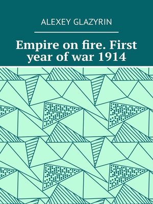 cover image of Empire on fire. First year of war 1914
